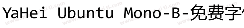 YaHei Ubuntu Mono-B字体转换
